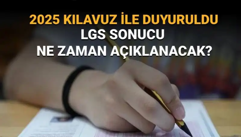 LGS 2025 Sonuçları Açıklanma Tarihi ve Tüm Detaylar Burada!