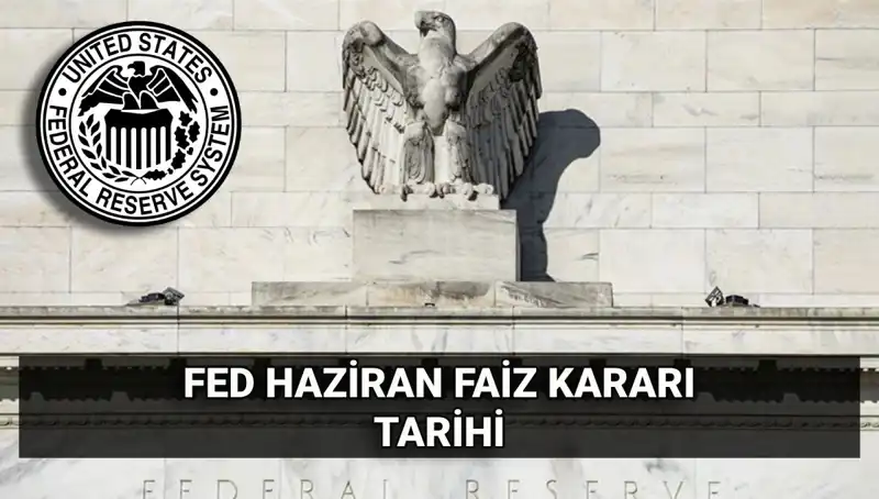 ABD Merkez Bankası'nın Haziran Faiz Kararı: Piyasalara Etkisi Neler Olacak?