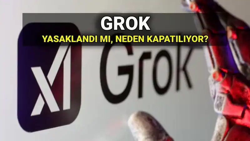 Grok Yapay Zekası Neden Yasaklandı? Erişim Engelleri Hakkında Bilmeniz Gerekenler