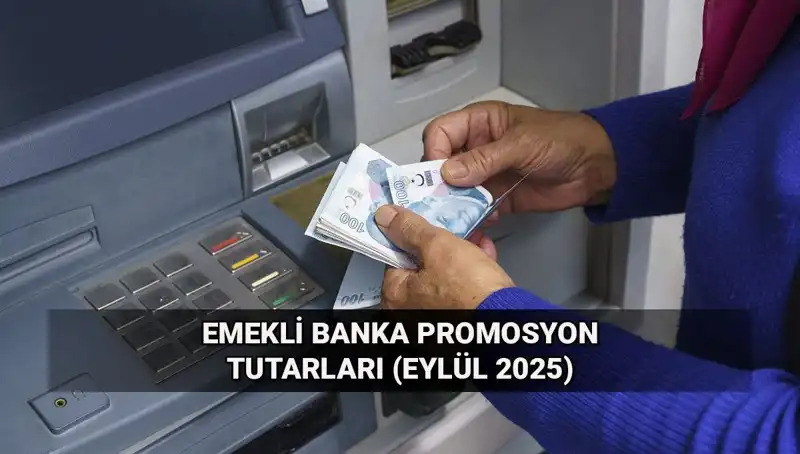 Eylül 2025 Emekli Promosyonları Değişti: Yeni Tutarlar Açıklandı