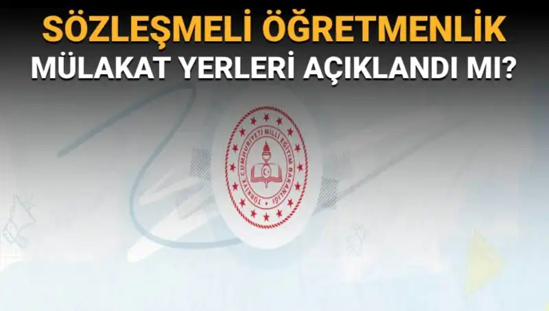 Sözleşmeli Öğretmenlik Mülakat Yerleri Açıklandı: MEB’den Beklenen Açıklama Geldi
