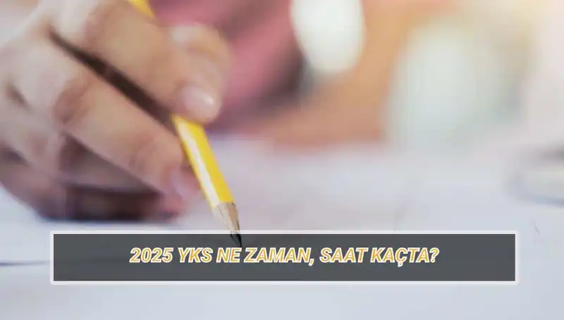 2025 YKS Sınavı Ne Zaman ve Sınav Belgesi Nasıl Alınacak?