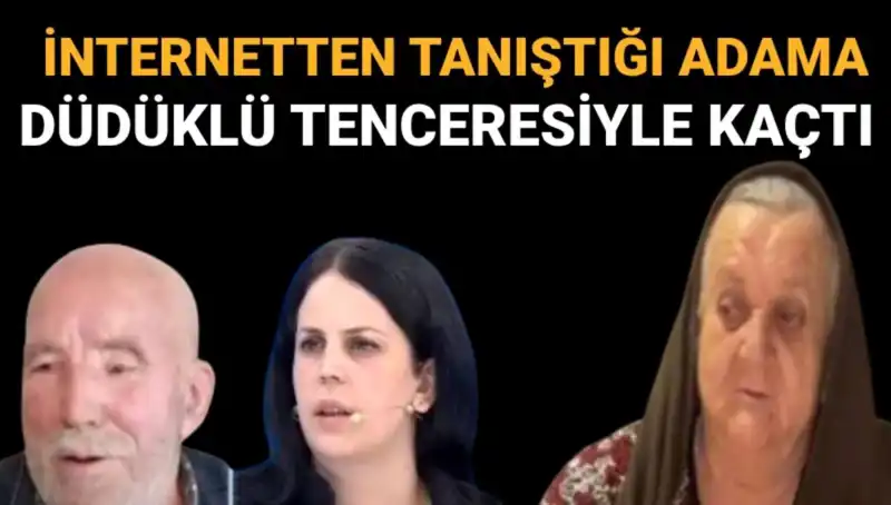 Düdüklü Tenceresiyle Kaçan 72 Yaşındaki Sevgili: Hilmiye Yağmurlu Ortaya Çıktı