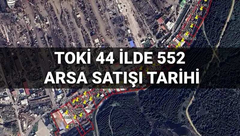 TOKİ’nin 44 İl İçin Açık Artırma Tarihleri ve İmar Bilgileri Açıklandı