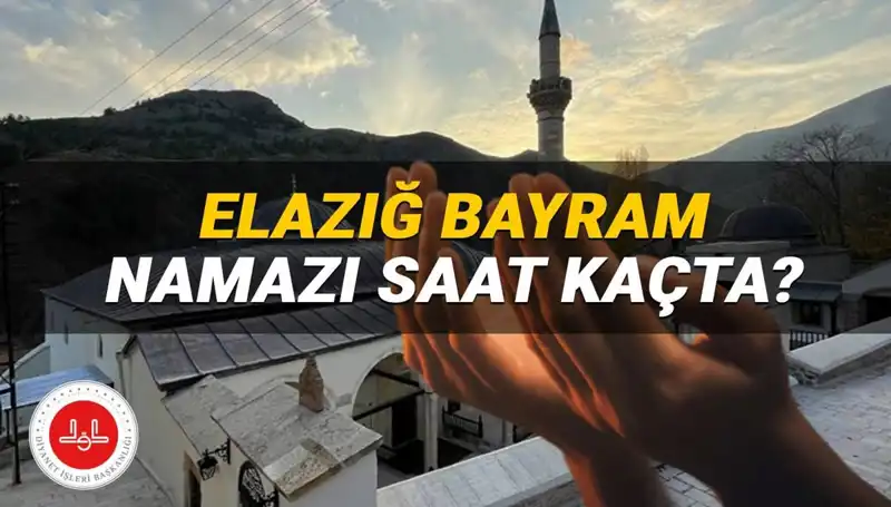 Elazığ'da 2025 Kurban Bayramı Namazı Saatine Dair Her Şey!