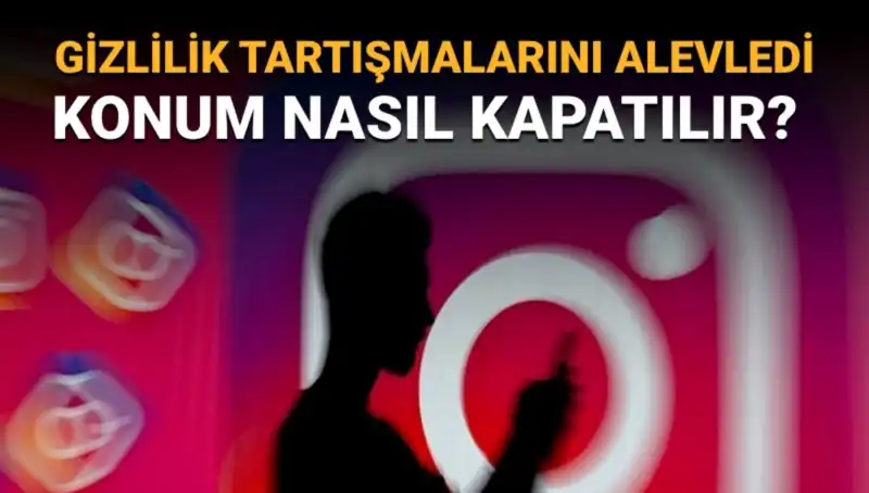 Instagram Konum Kapatma Özelliği: Arkadaş Haritasını Nasıl Kapatabilirsiniz?