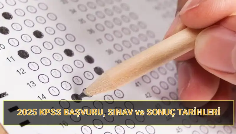2025 KPSS Sınavı: Başvuru Tarihleri ve Sonuç Açıklama Takvimi Belli Oldu
