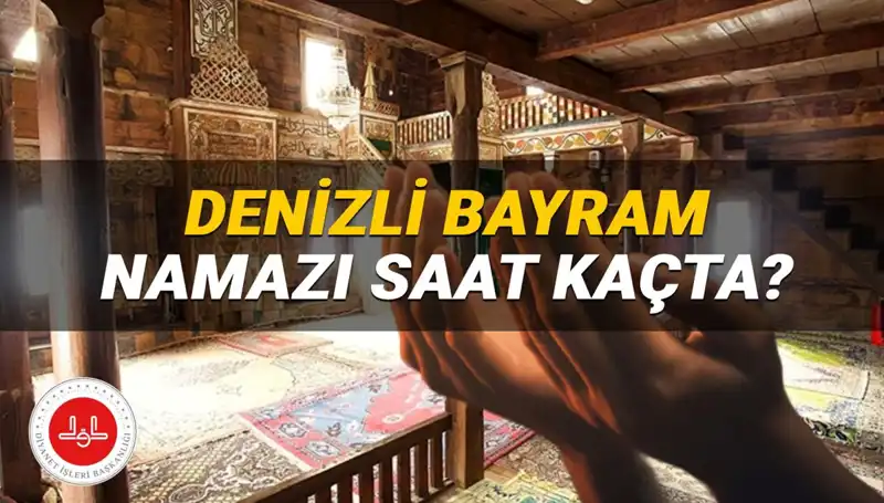 2025 Kurban Bayramı’nın Heyecanı: Denizli'de Namaz Vakti Ne Zaman?