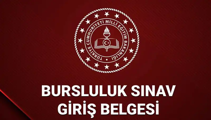 2025 Bursluluk Sınavı Giriş Yerleri Açıklandı! Sınav Belgelerini Kontrol Edin