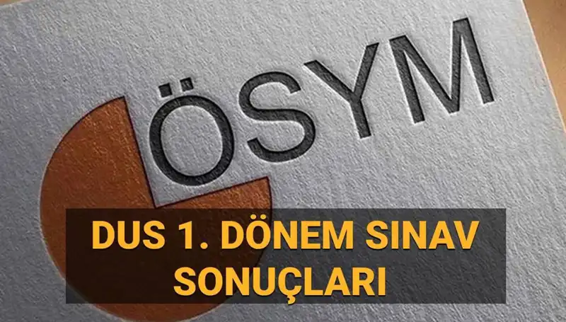 2025 DUS 1. Dönem Sonuçları Ne Zaman Açıklanacak? Merak Edilen Detaylar