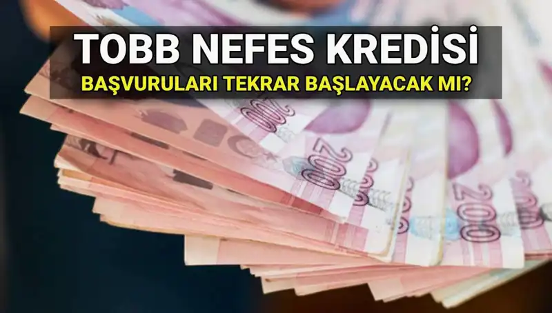 Türkiye'de TOBB Nefes Kredisi Başvuruları Yeniden Başlayacak mı? Faiz Oranları ve Şartlar Açıklandı!