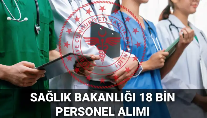 Sağlık Bakanlığı 18 Bin Yeni Personel Alımı Duyurdu: Başvuru Süreci Nedir?