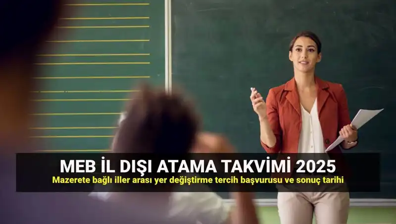 2025 MEB İlller Arası Atama Takvimi: Öğretmenler İçin Tarihler Belirlendi