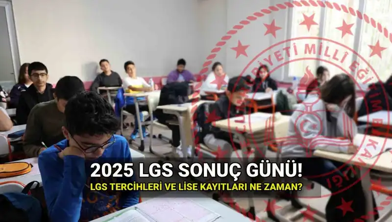 LGS 2025 Sonuç Sorgulama Tarihi Ve Tercih Kayıt Süreci Açıklandı!