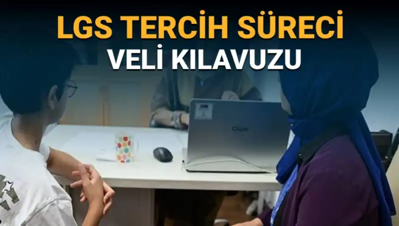 LGS 2025 Tercih Süreci Başlıyor: Veliler İçin Kılavuz Yayınlandı!