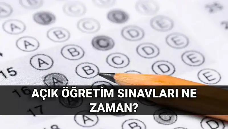 Açık Öğretim Sınavları Ne Zaman? Tarihleri Kaçırmayın!