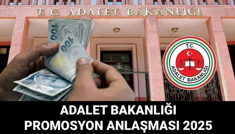 Adalet Bakanlığı Promosyon Anlaşması 2025: Yeni Banka Promosyonları Ne Zaman Açıklanacak?