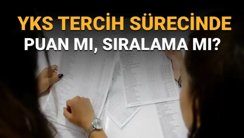 YKS Tercih Sürecinde En Kritik Soru: Puan mı Sıralama mı Önemli?