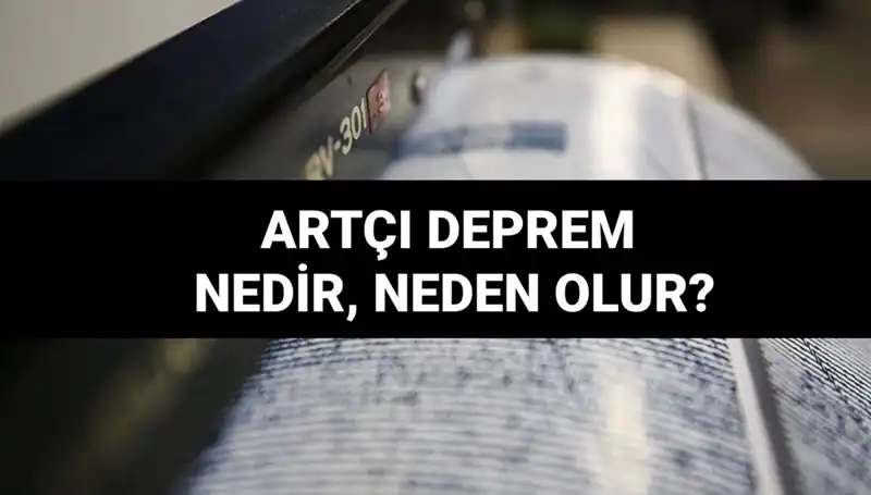 Artçı Depremler: Nedenleri, Süreleri ve Etkileriyle İlgili Bilgiler