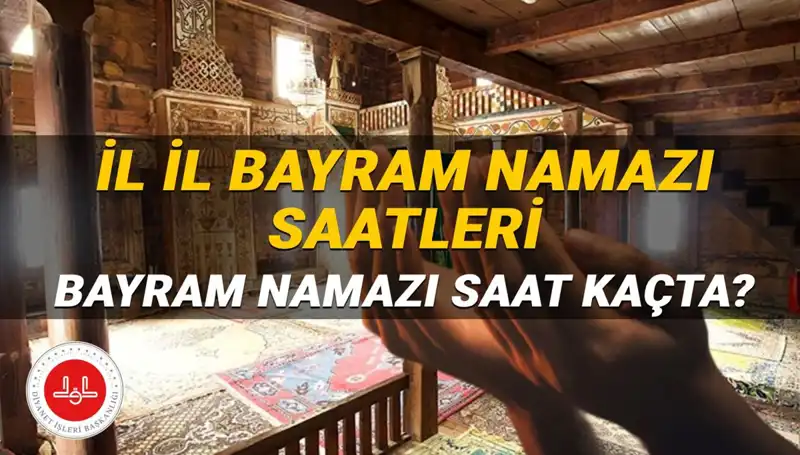 2025 Kurban Bayramı Namazı Saatleri: İstanbul, Ankara, İzmir ve Tüm İllerde Ne Zaman?