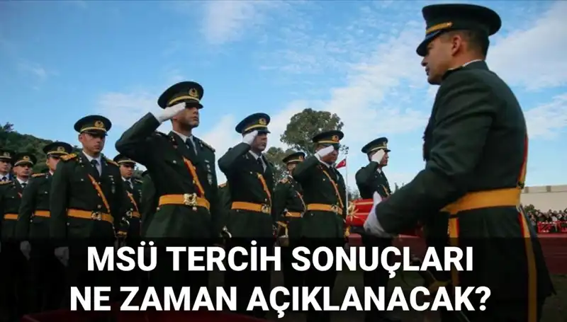 MSÜ Tercih Sonuçları 2025: Açıklanma Tarihi ve Tüm Detaylar Burada!
