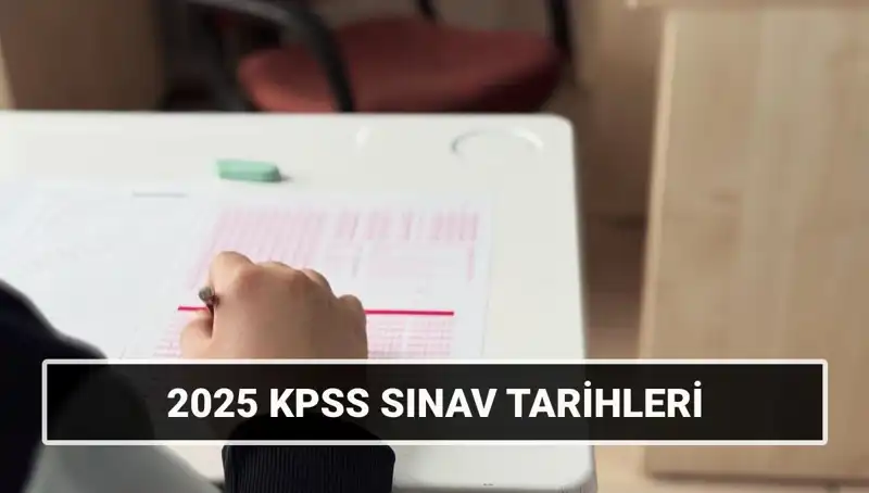 2025 KPSS Lisans Sınav Tarihleri Belli Oldu: Öğrenciler Hazırlıklarına Başlasın!