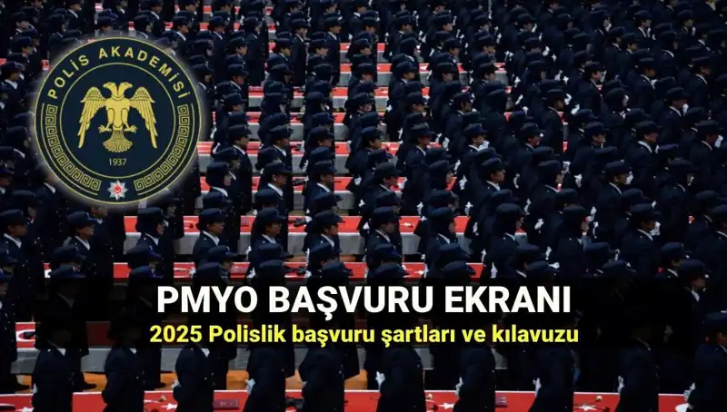 2025 PMYO Başvuruları Başladı: Polis Olmak İçin Gereken Tüm Detaylar