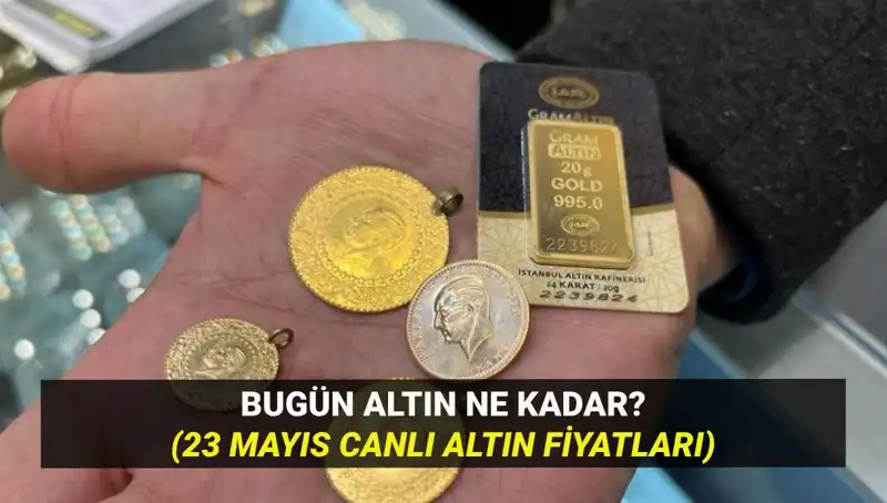 23 Mayıs Altın Fiyatlarında Son Gelişmeler: Yükseliyor mu, Düşüyor mu?