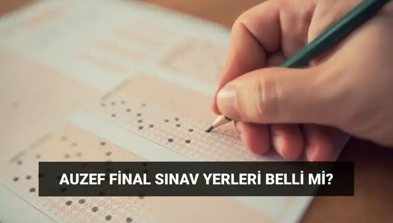 AUZEF Bahar Dönemi Final Sınavları İçin Giriş Belgesi Tarihleri Belli Oldu